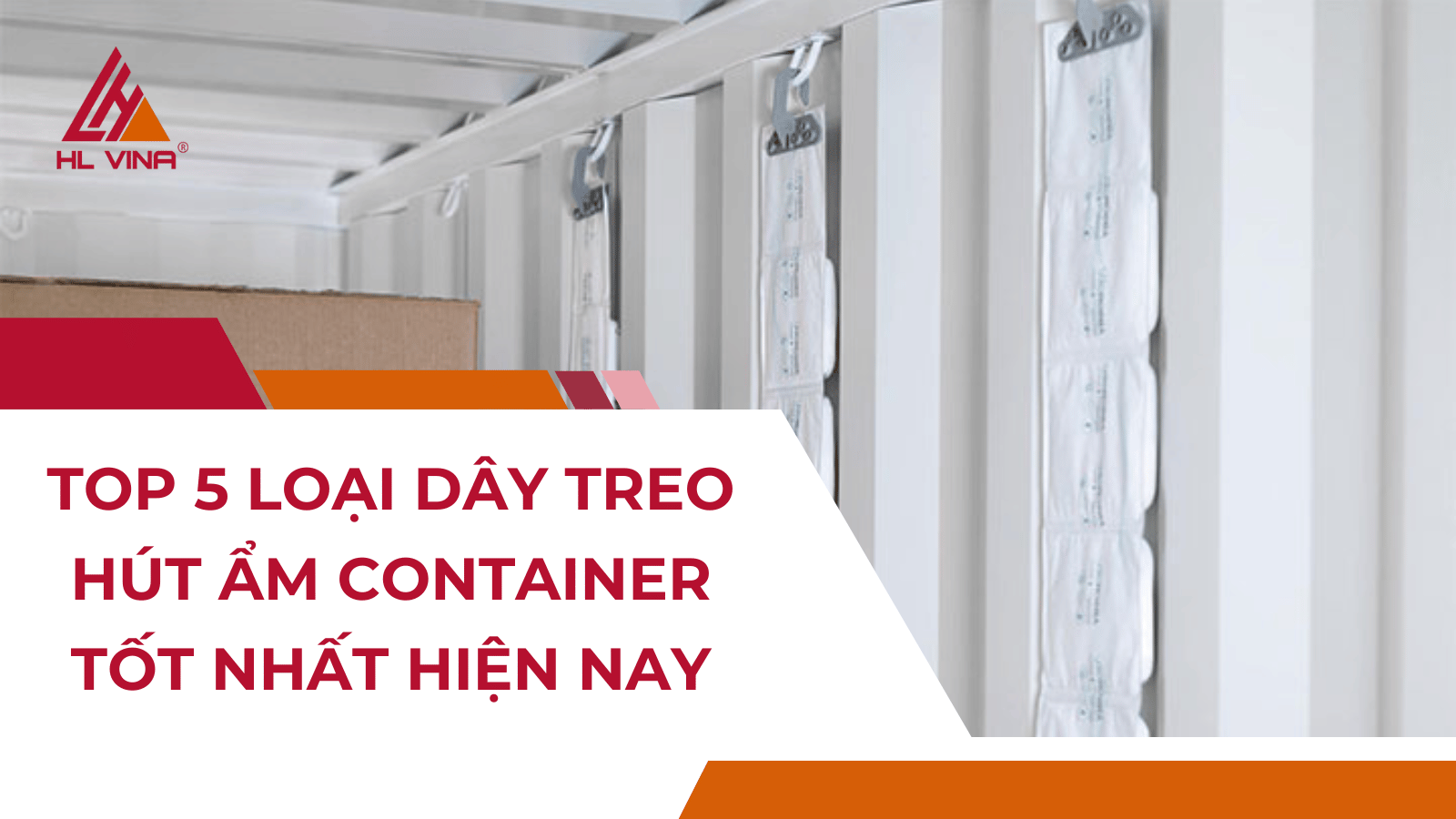 Top 5 Loại Dây Treo Hút Ẩm Container Tốt Nhất Hiện Nay