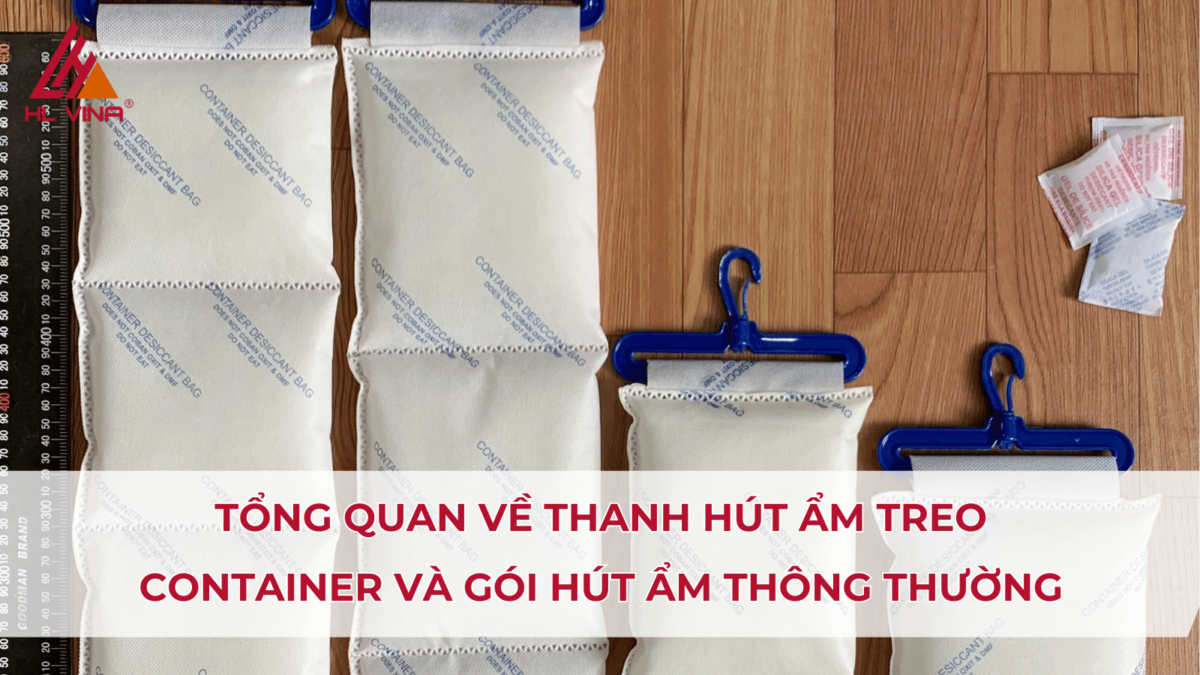 Phân biệt thanh hút ẩm treo container và gói hút ẩm thông thường 2025