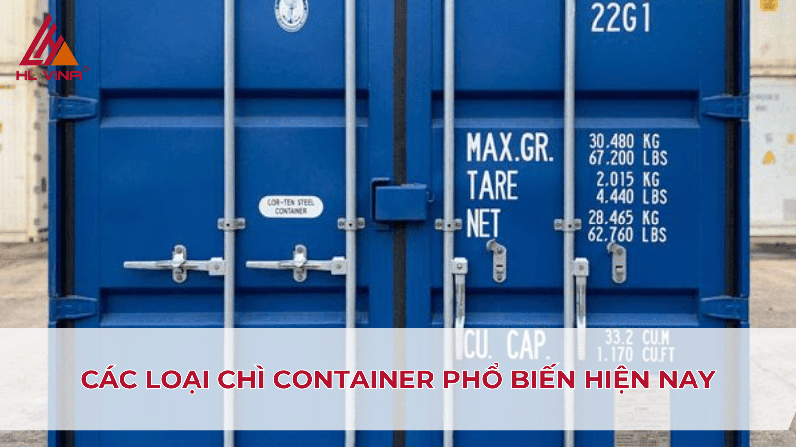 Các loại chì container phổ biến hiện nay