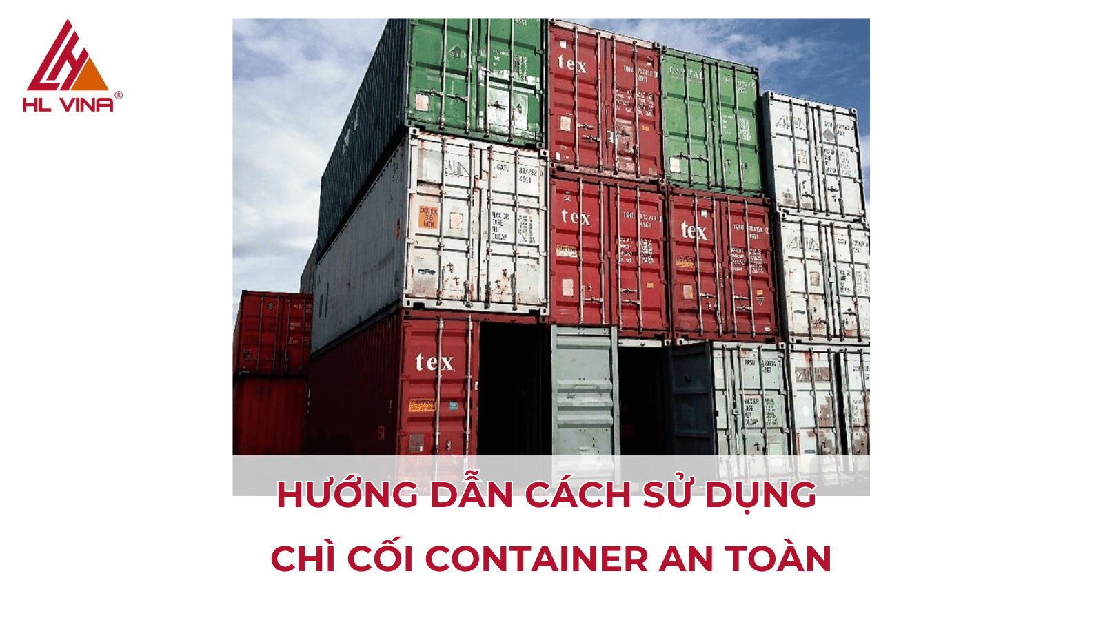 Hướng dẫn cách sử dụng chì cối container an toàn