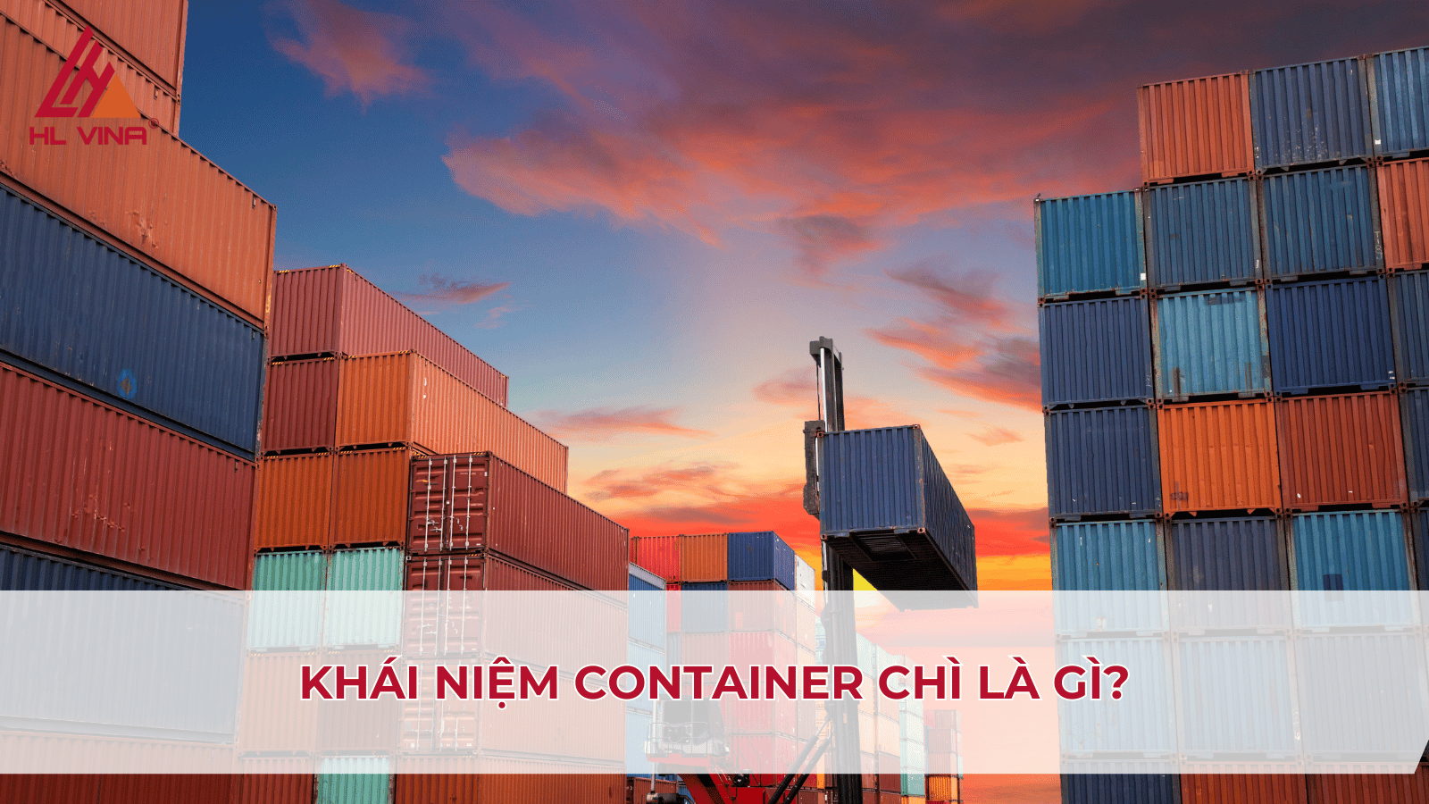 Container chì là gì? Quy định niêm phong mới