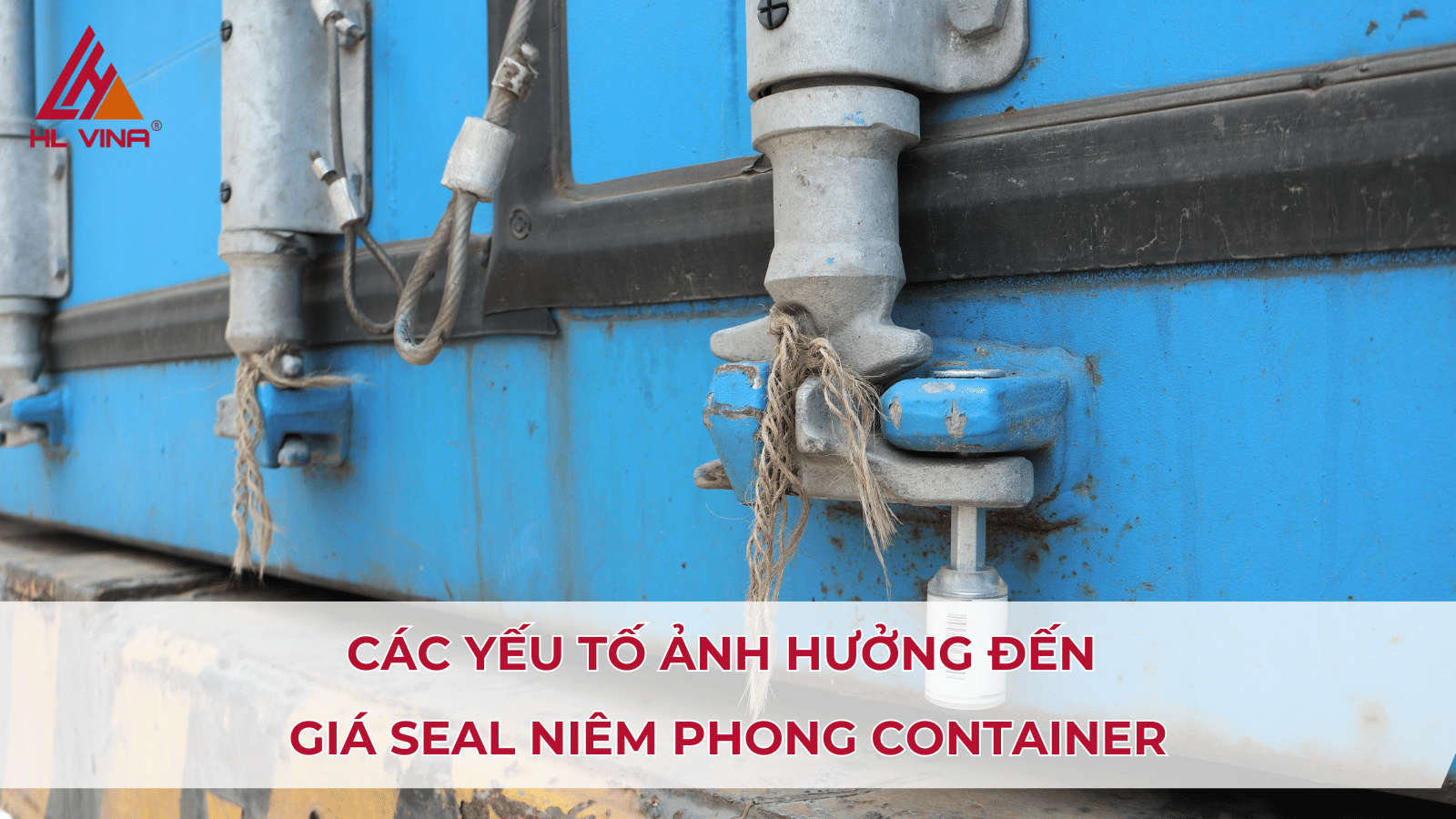 Giá seal niêm phong container mới nhất 2025