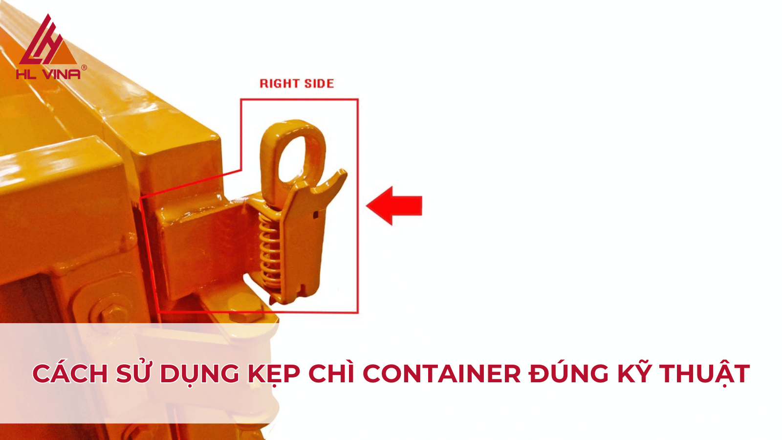 Cách sử dụng kẹp chì container đúng kỹ thuật