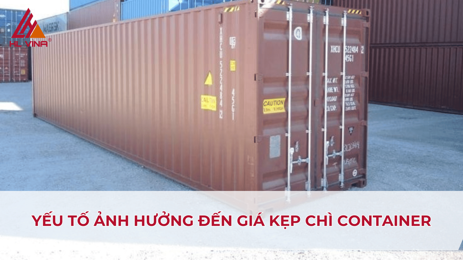Yếu tố ảnh hưởng đến giá kẹp chì container