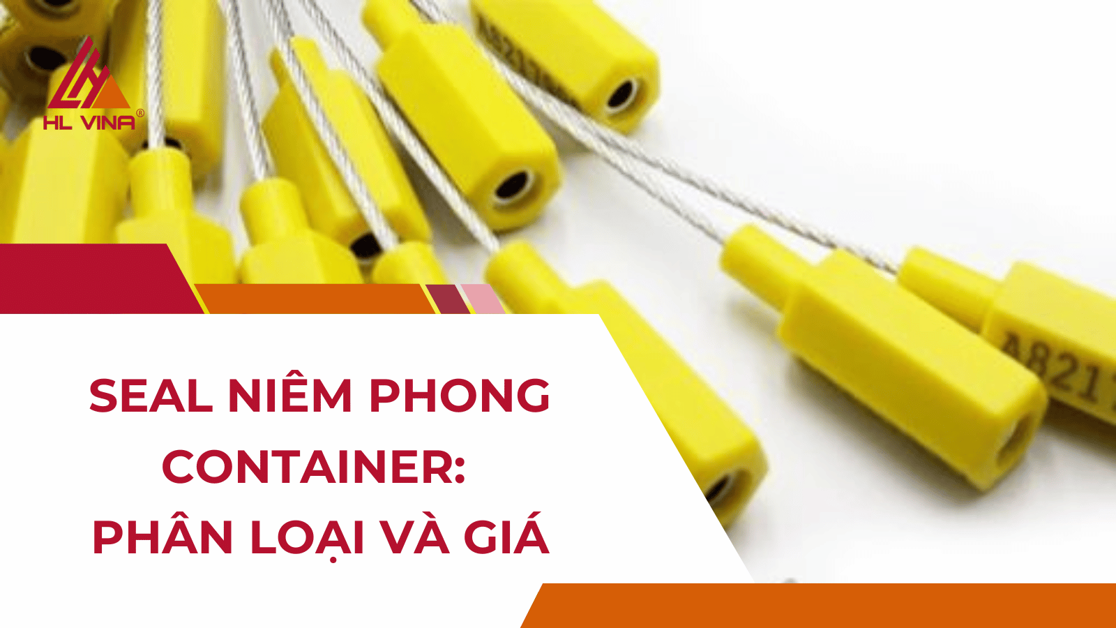 Seal niêm phong container: Phân loại và giá