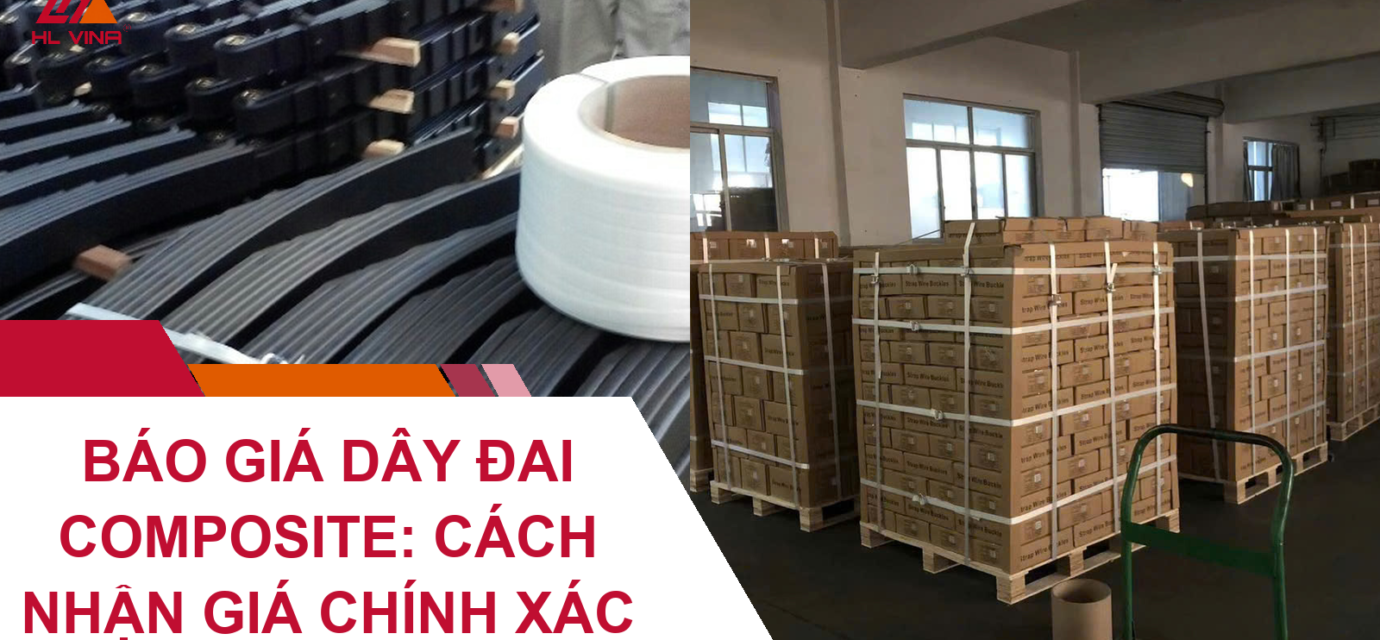 Báo Giá Dây Đai Composite: Cách Nhận Giá Chính Xác