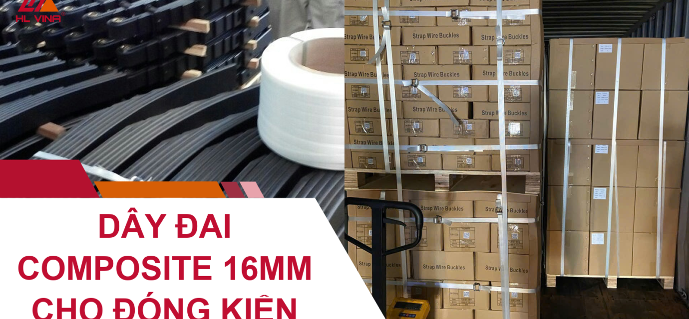 Cách Sử Dụng Dây Đai Composite 16mm Cho Đóng Kiện