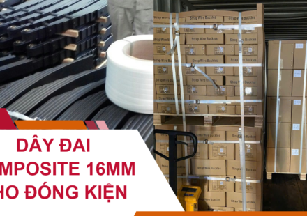 Cách Sử Dụng Dây Đai Composite 16mm Cho Đóng Kiện
