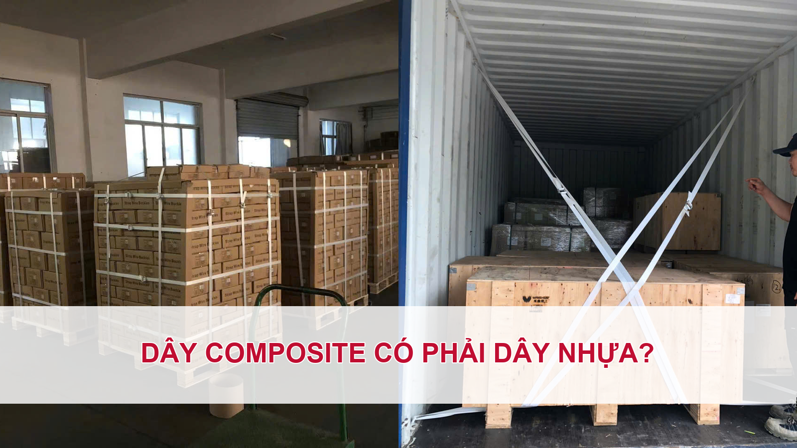 Dây đai nhựa composite có phải dây nhựa?