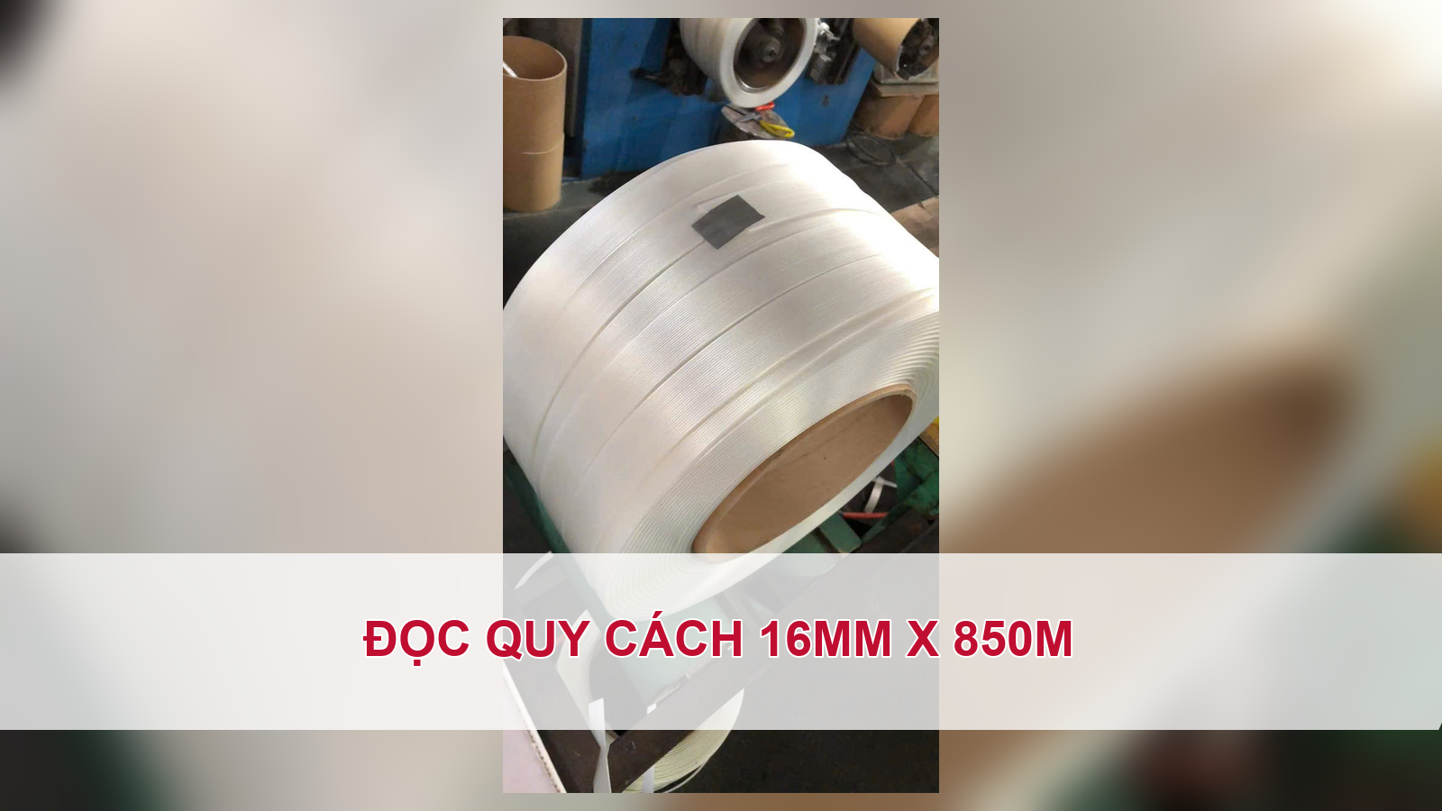Đọc quy cách dây đai composite 16mm x 850m