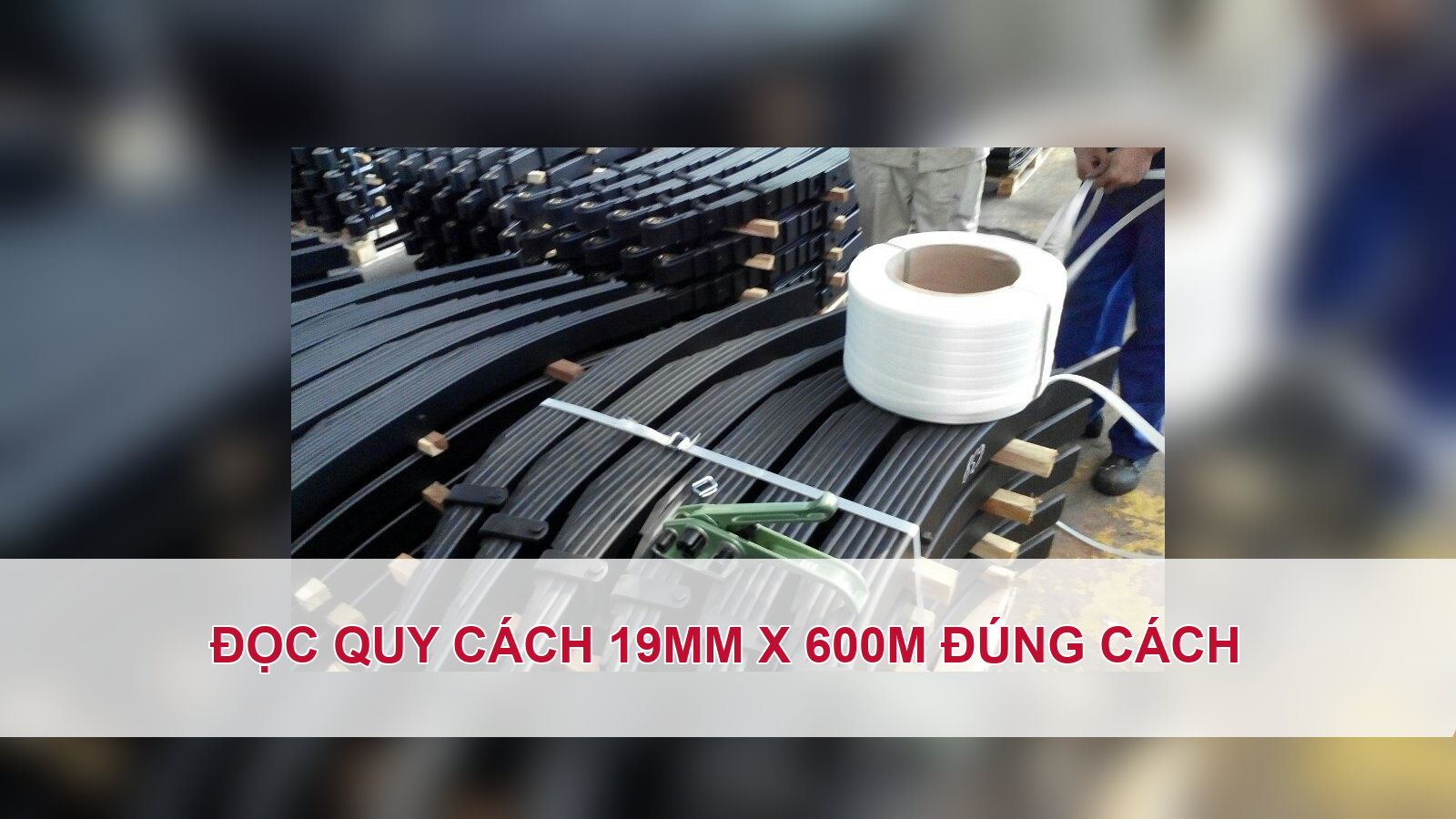 Đọc quy cách 19mm x 600m đúng cách