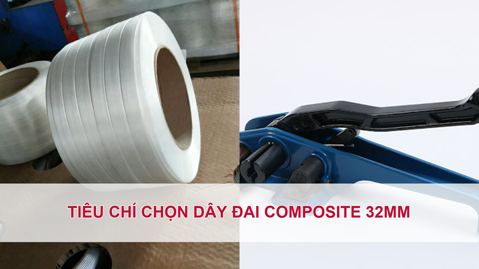 Tiêu chí chọn dây đai composite 32mm