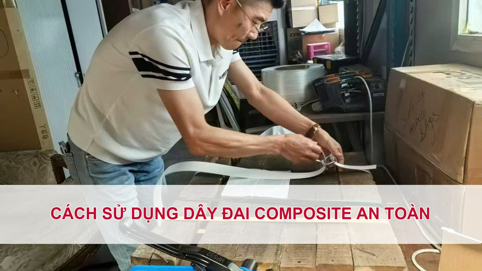 Cách sử dụng dây đai composite an toàn