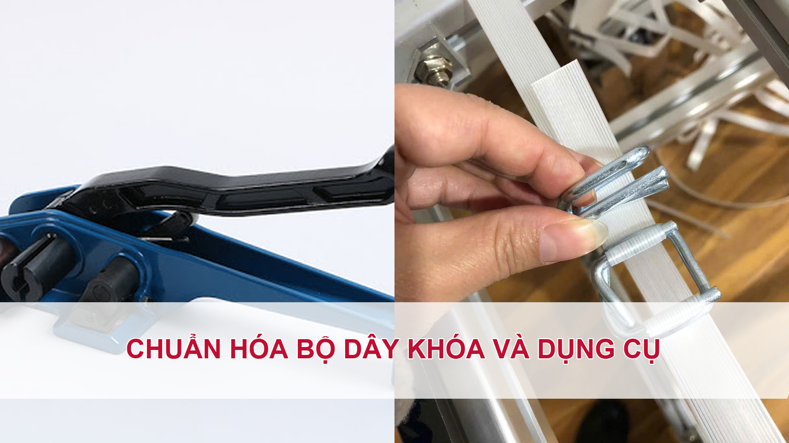 Chuẩn hóa bộ dây khóa và dụng cụ