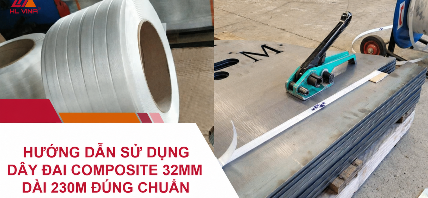 Hướng Dẫn Sử Dụng Dây Đai Composite 32mm Dài 230m Đúng Chuẩn