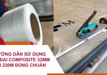 Hướng Dẫn Sử Dụng Dây Đai Composite 32mm Dài 230m Đúng Chuẩn