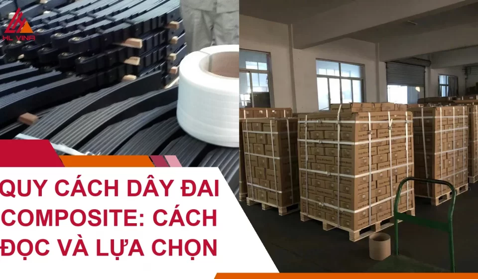 Quy Cách Dây Đai Composite: Cách Đọc Và Lựa Chọn