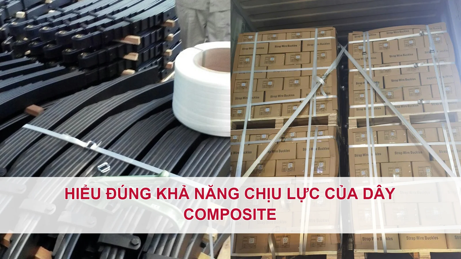 Hiểu đúng khả năng chịu lực của dây composite