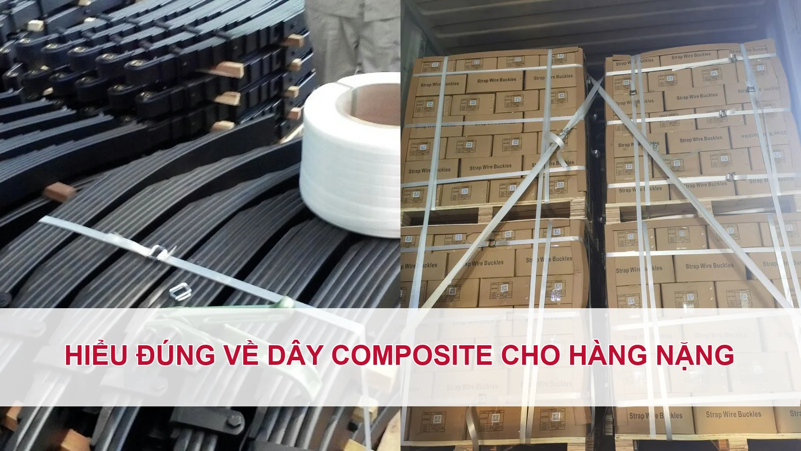 Hiểu đúng về dây composite cho hàng nặng