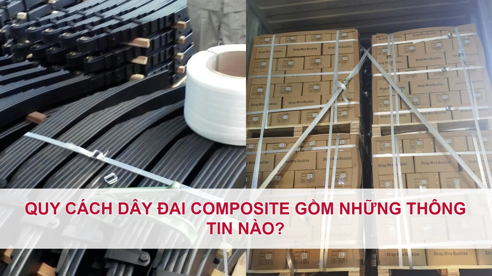 Quy cách dây đai composite gồm những thông tin nào?